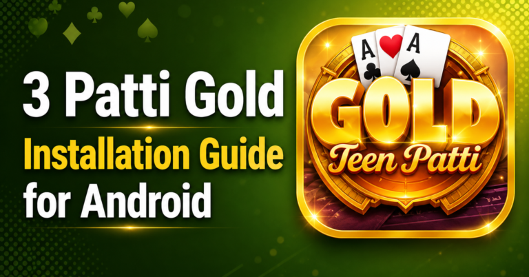 3 Patti Gold Installation Guide for Android
